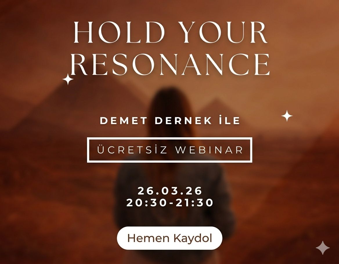HOLD YOUR RESONANCE / Demet Dernek ile Ücretsiz Webinar!